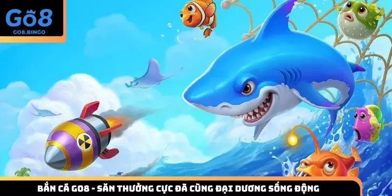 Bắn Cá Go8