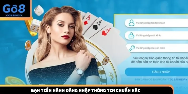 Bạn tiến hành đăng nhập thông tin chuẩn xác