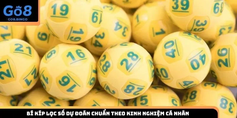 Bí kíp lọc số dự đoán chuẩn theo kinh nghiệm cá nhân