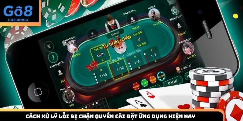 Cách xử lý lỗi bị chặn quyền cài đặt ứng dụng hiện nay