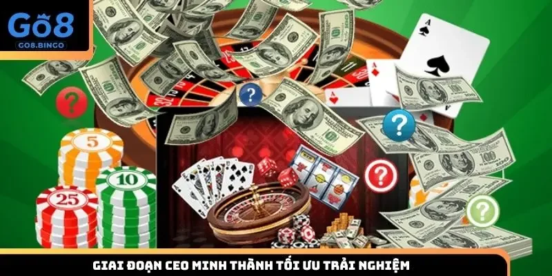 Giai đoạn CEO Minh Thành tối ưu trải nghiệm