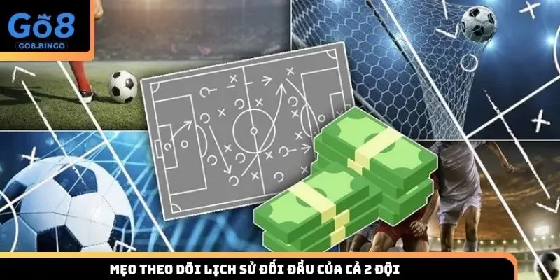 Mẹo theo dõi lịch sử đối đầu của cả 2 đội