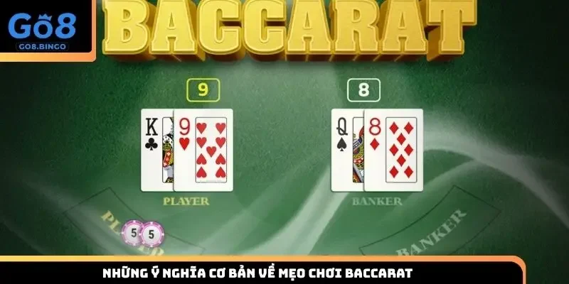 Những ý nghĩa cơ bản về mẹo chơi baccarat 