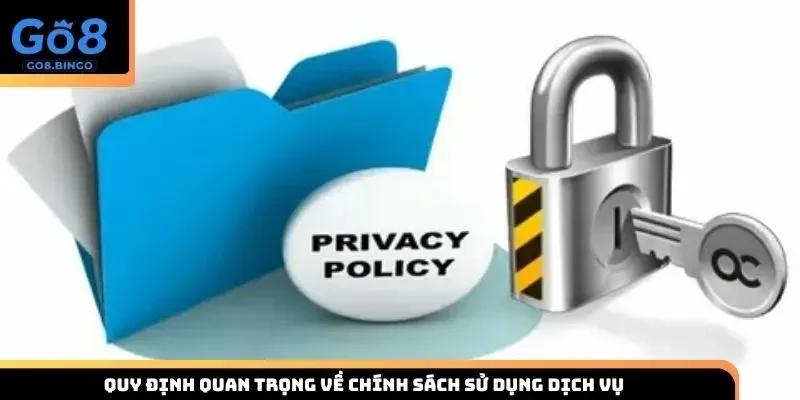 Quy định quan trọng về chính sách sử dụng dịch vụ