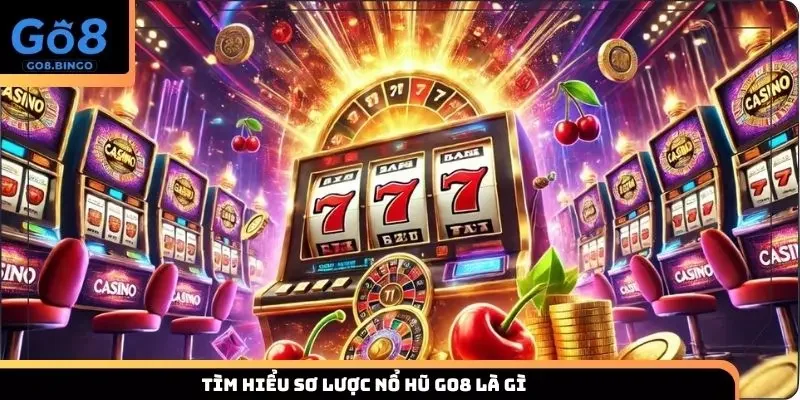 Cái nhìn tổng quan nhất về sân chơi nổ hũ tại nhà cái Go8