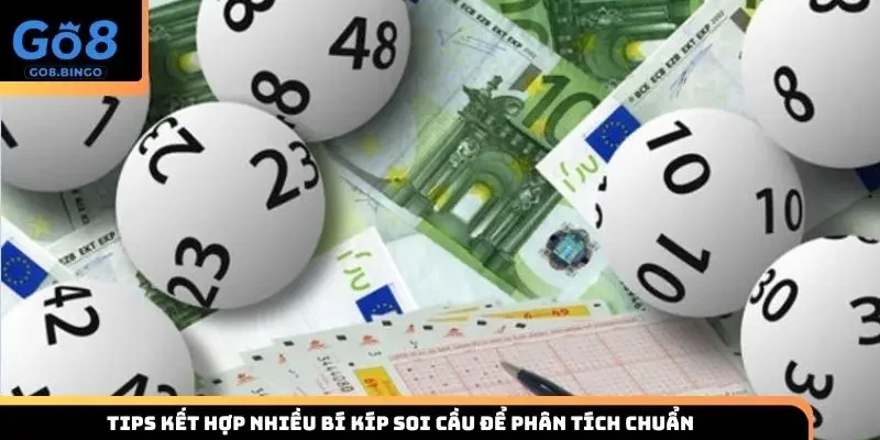 Tips kết hợp nhiều bí kíp soi cầu để phân tích chuẩn