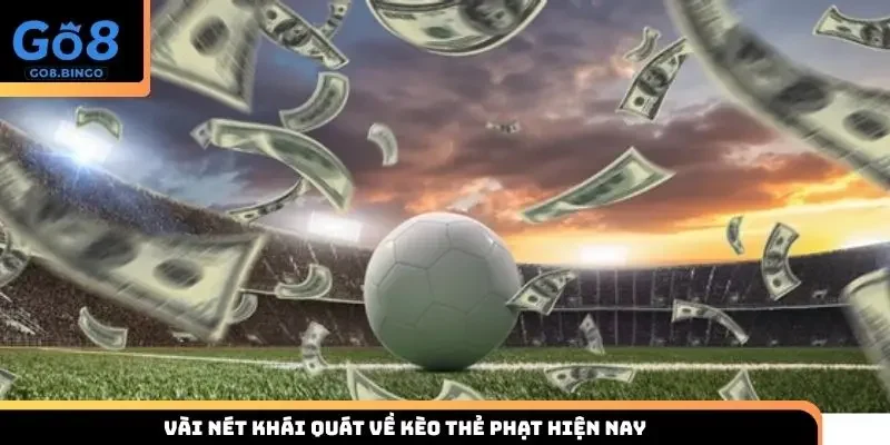 Vài nét khái quát về kèo thẻ phạt hiện nay