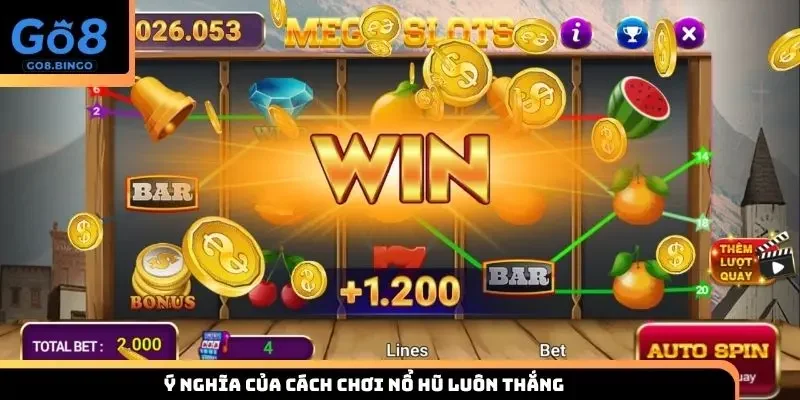 Ý nghĩa của cách chơi nổ hũ luôn thắng